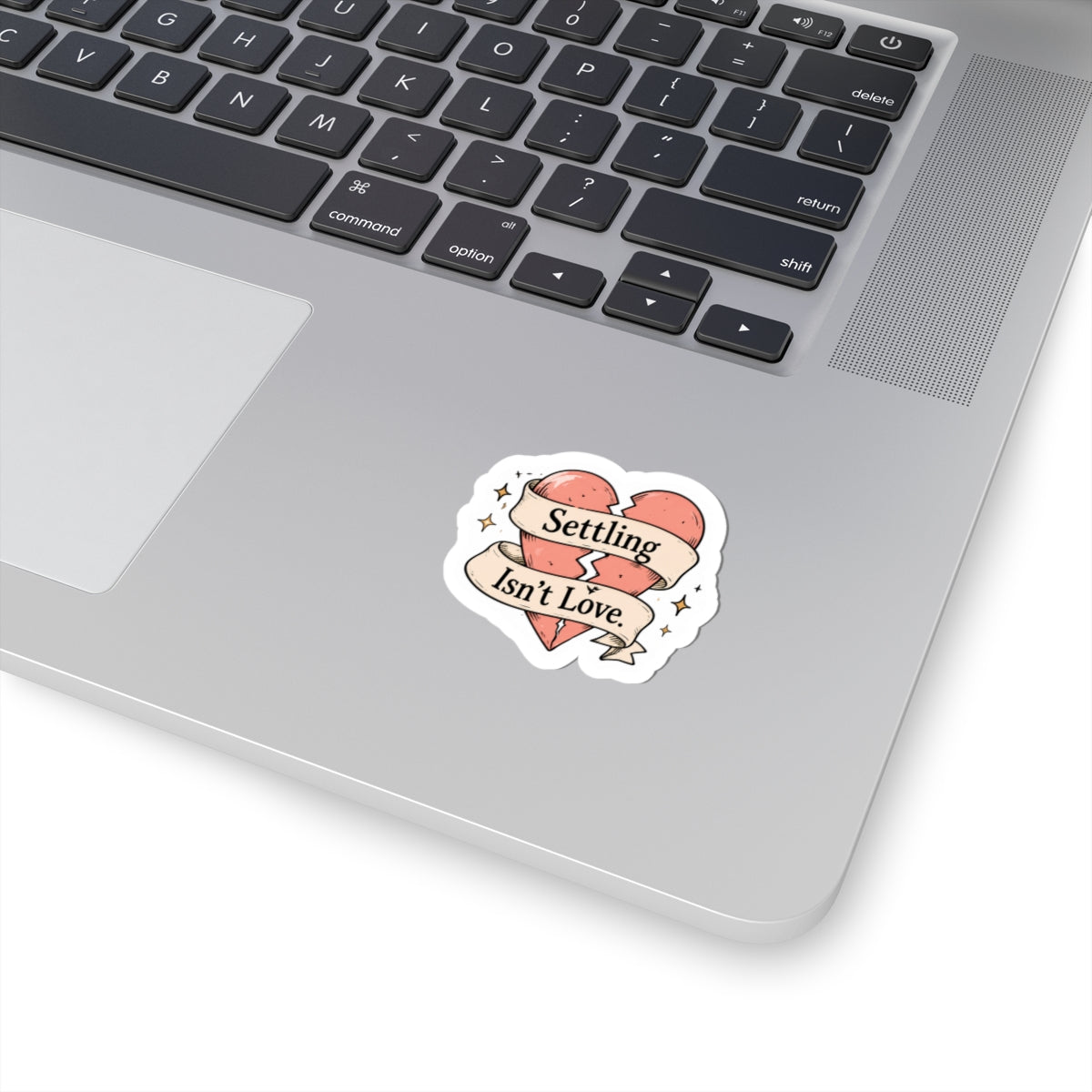 Settling Isn't Love Sticker