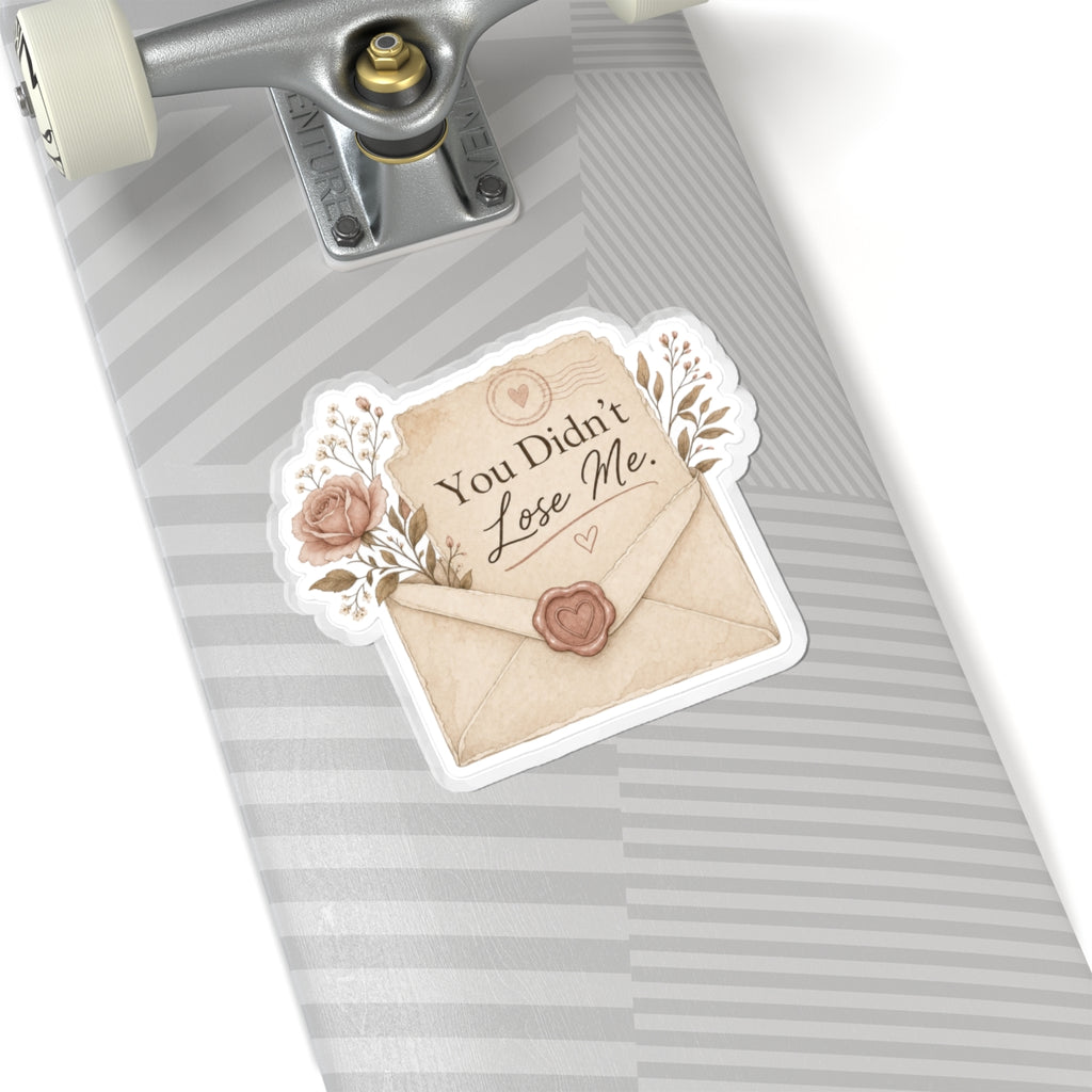 You Didn't Lose Me Sticker