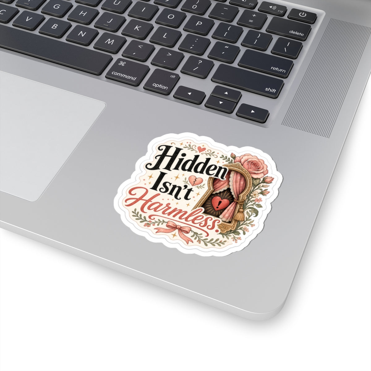 Hidden Isn't Harmless Sticker