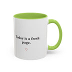 Today Is a Fresh Page Accent Coffee Mug