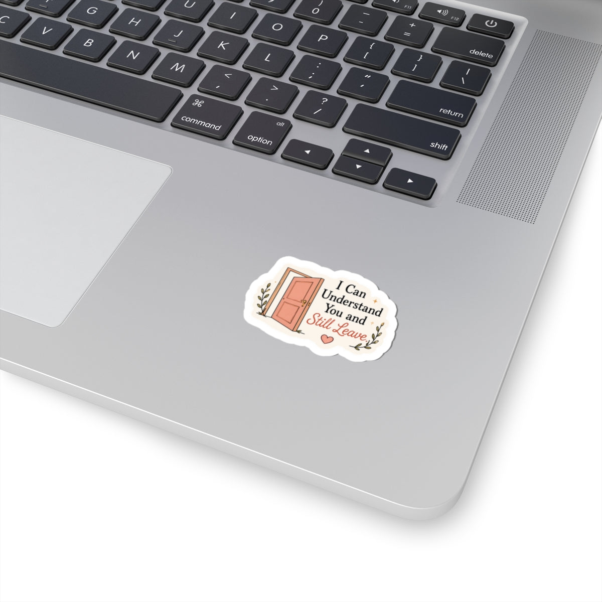 I Can Understand You and Still Leave Sticker
