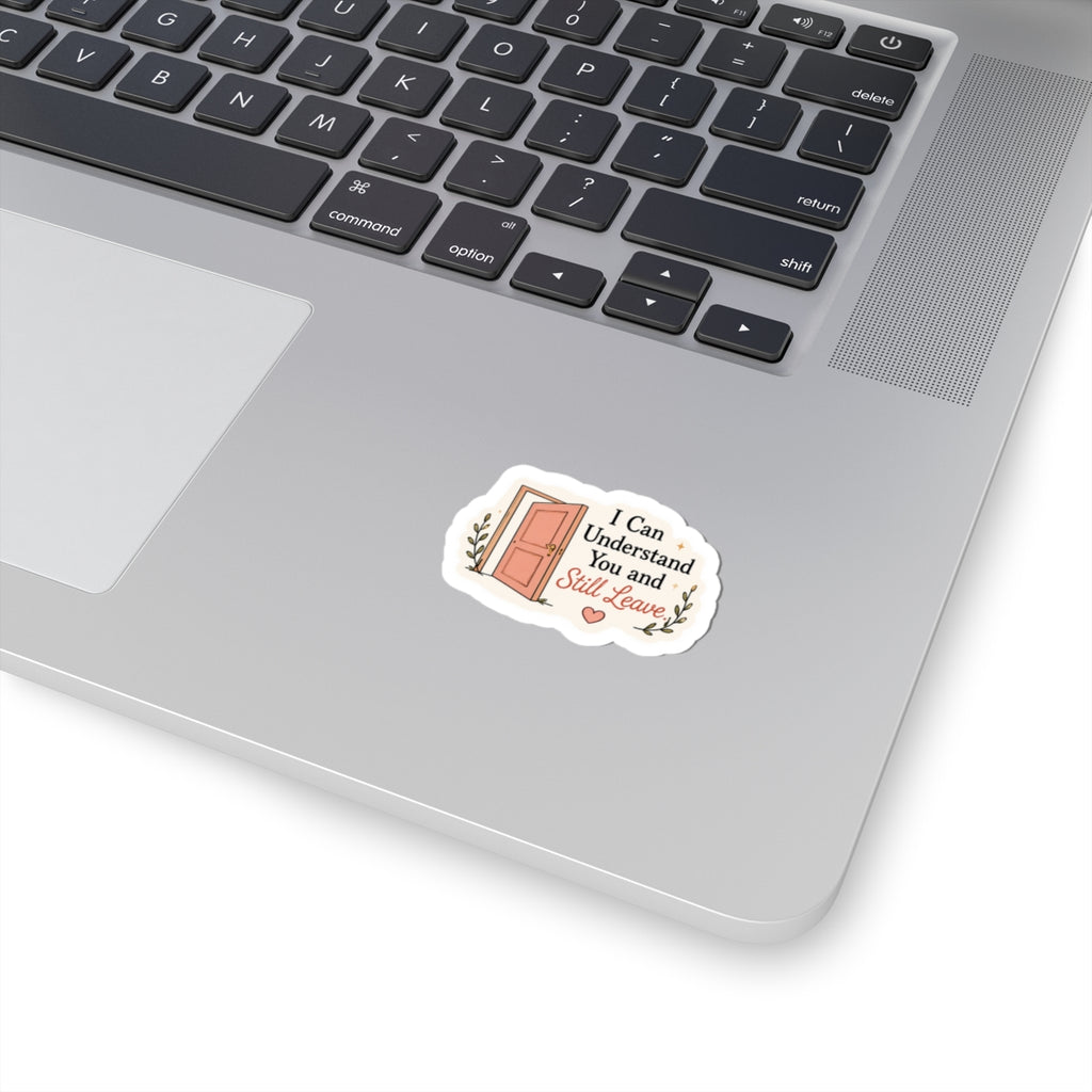 I Can Understand You and Still Leave Sticker