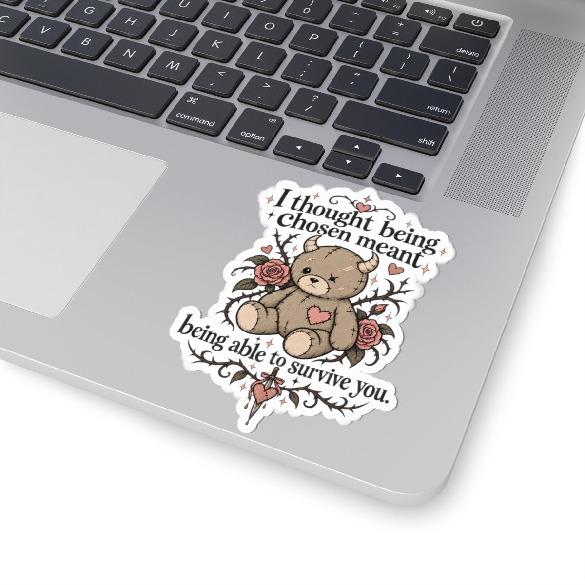 "I thought being chosen meant being able to survive you" Sticker