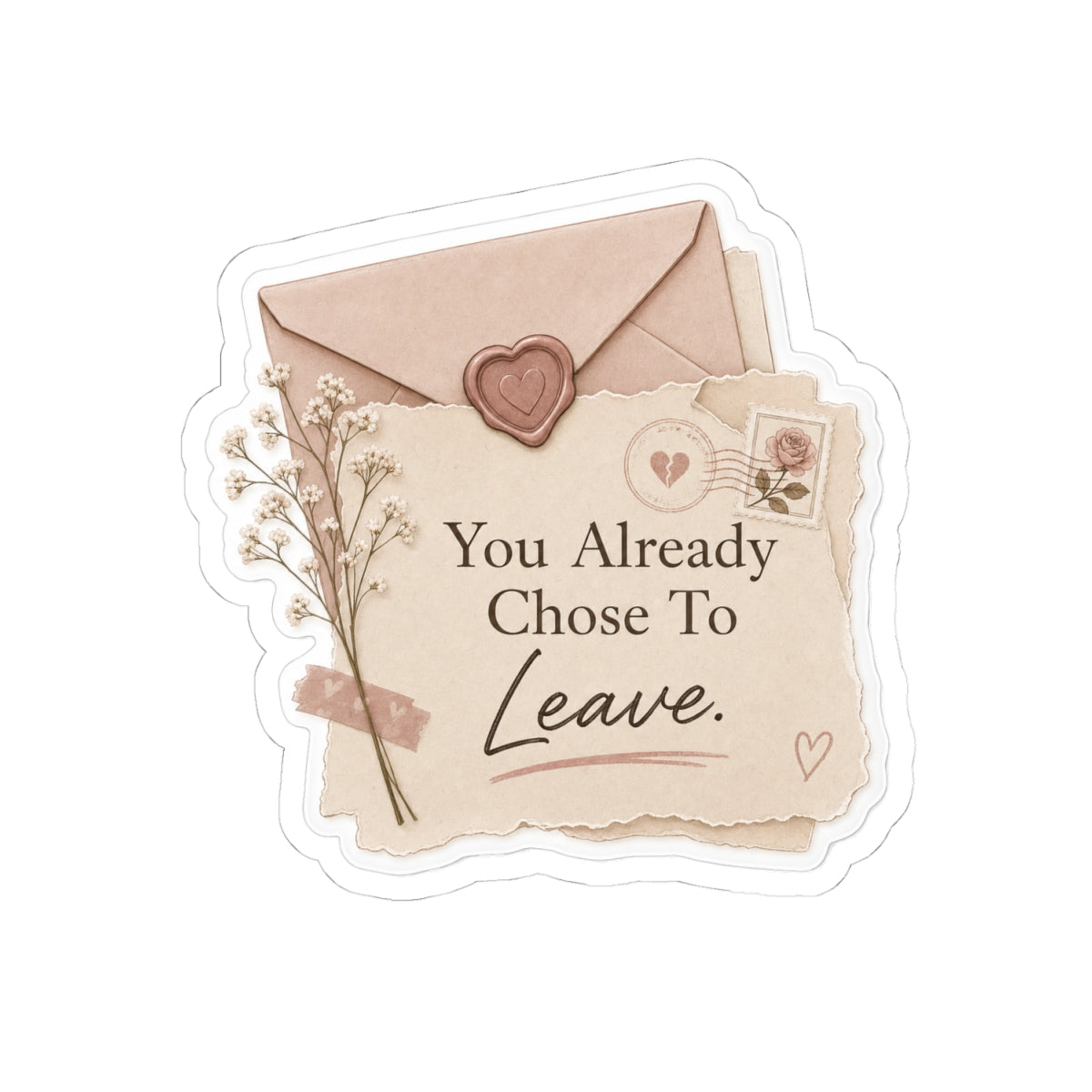 You Already Chose to Leave Sticker