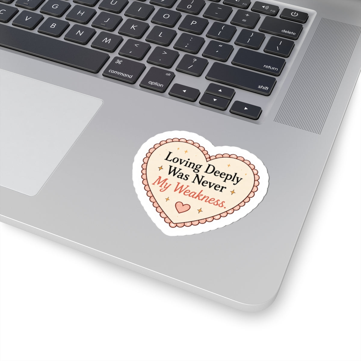 Loving Deeply Was Never My Weakness Sticker