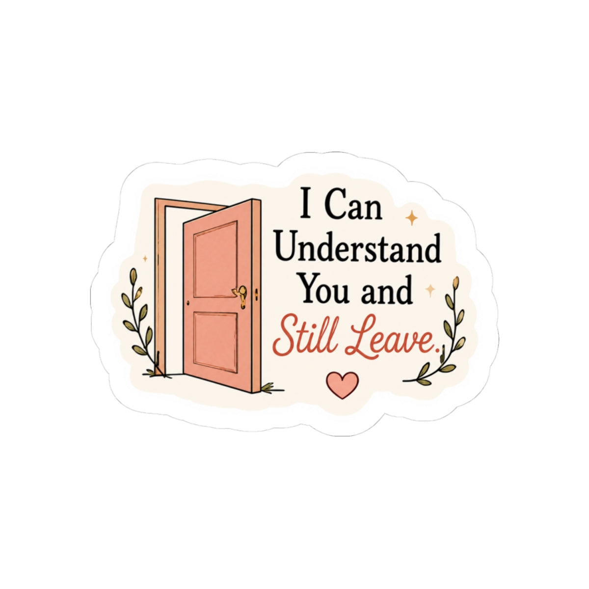I Can Understand You and Still Leave Sticker
