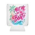 Meet Me on the Boat Koozie