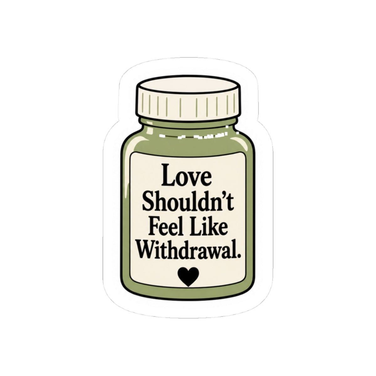 Love Shouldn't Feel Like Withdrawal