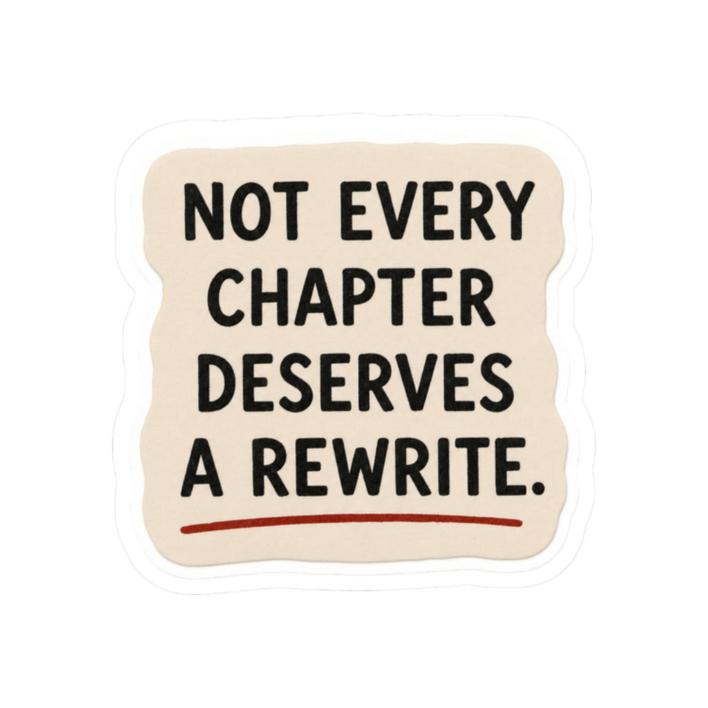 Not Every Chapter Deserves a Rewrite Sticker