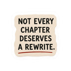 Not Every Chapter Deserves a Rewrite Sticker