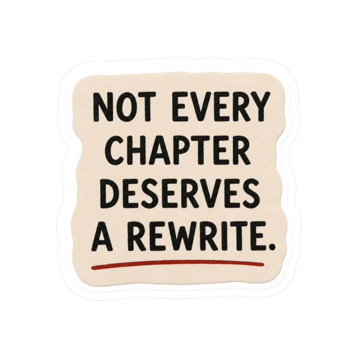 Not Every Chapter Deserves a Rewrite Sticker