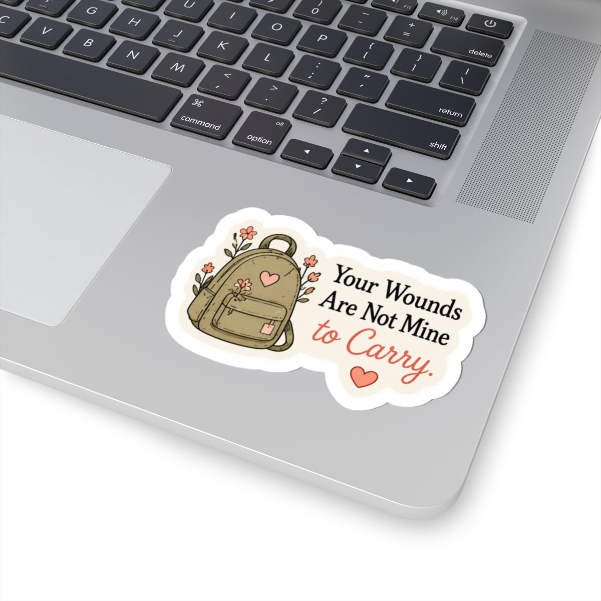 Your Wounds Are Not Mine to Carry Sticker