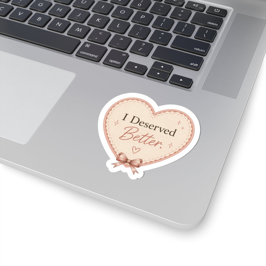 I Deserved Better Heart Sticker