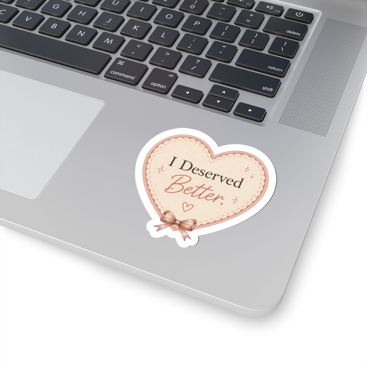 I Deserved Better Heart Sticker
