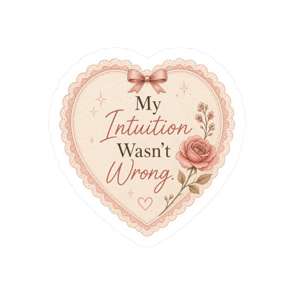 My Intuition Wasn’t Wrong Sticker