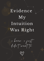 "Evidence My Intuition Was Right" Spiral Journal